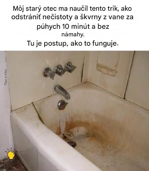 Bezchybná technika pre žiarivú vaňu raz-dva