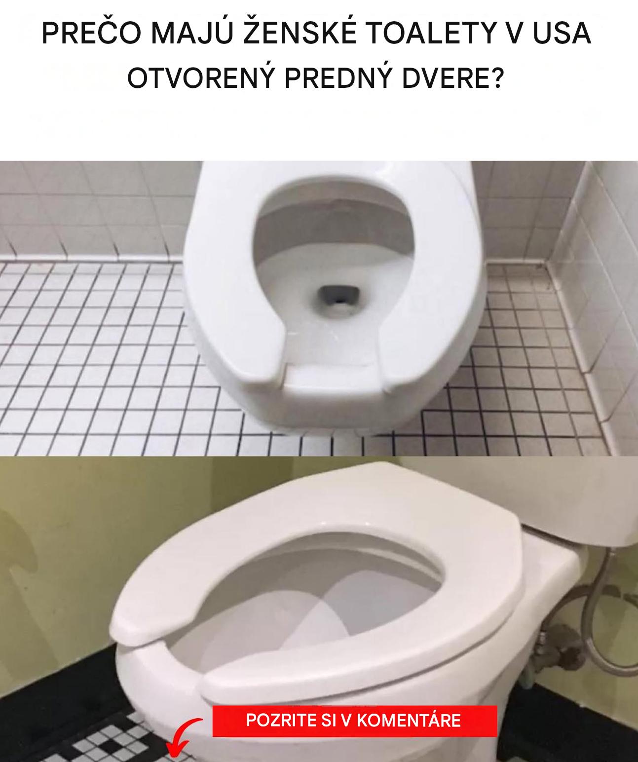 Prečo majú dámske toalety v Spojených štátoch otvorený vchod?