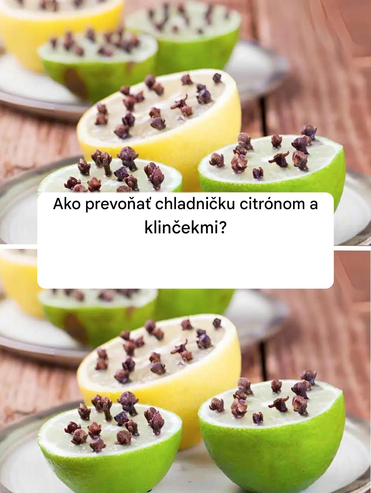 Ako prevoňať chladničku citrónom a klinčekmi?