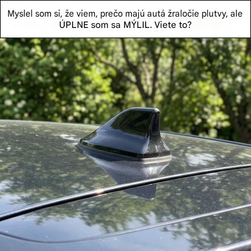 Na to slúži žraločia plutva na autách.