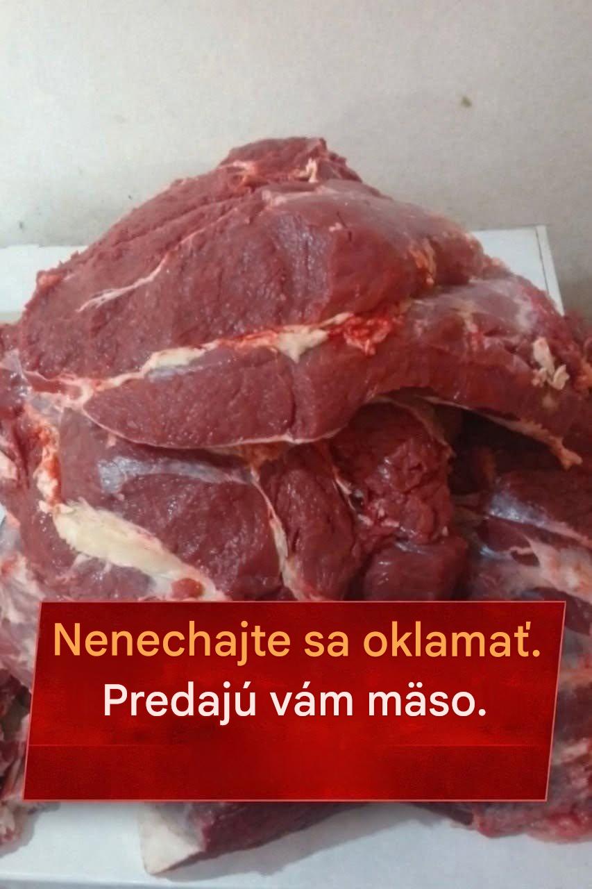 Nenechajte sa oklamať. Predávajú vám mäso z…