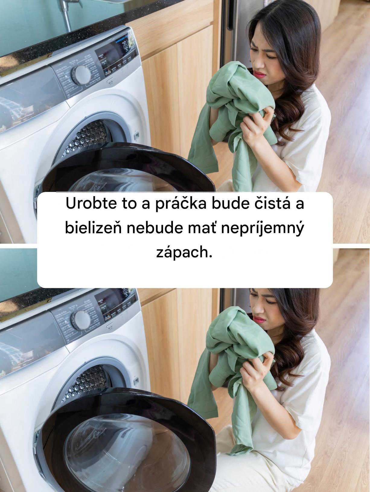 Urobte to a práčka bude čistá a bielizeň nebude mať nepríjemný zápach.