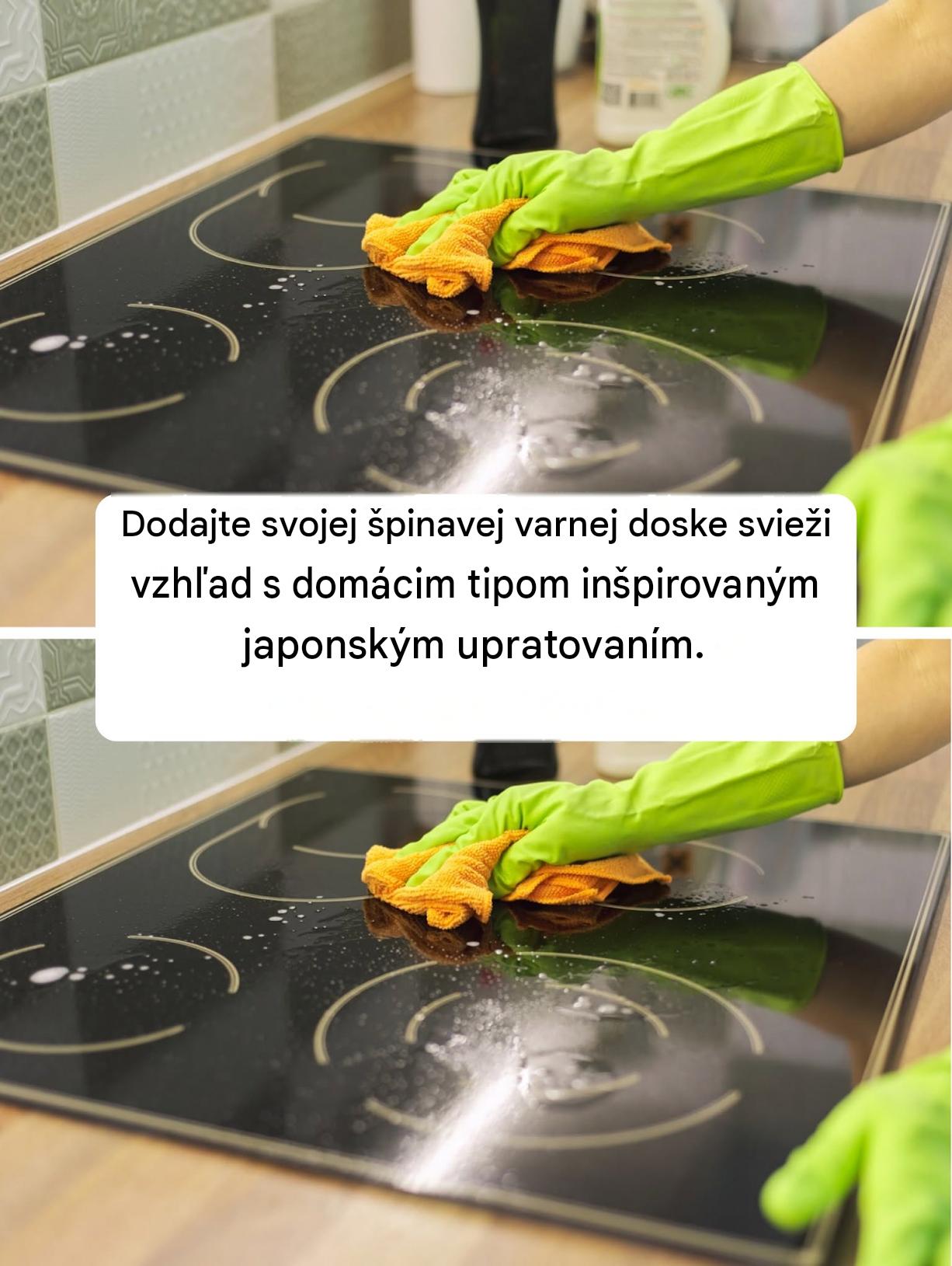 Dodajte svojej špinavej varnej doske svieži vzhľad s domácim tipom inšpirovaným japonským upratovaním.