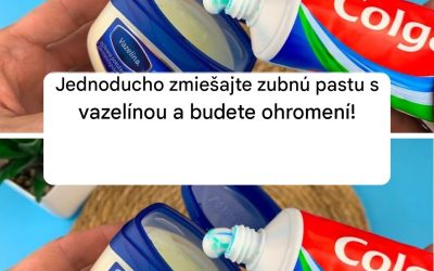 Jednoducho zmiešajte zubnú pastu s vazelínou a budete ohromení!