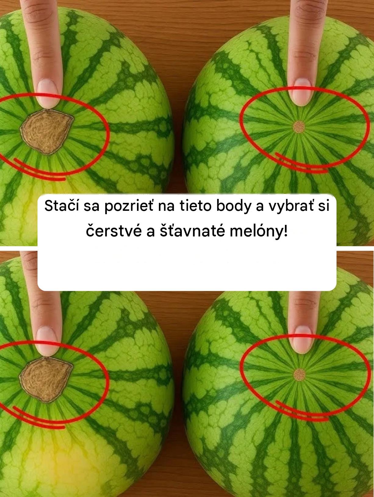 Stačí sa pozrieť na tieto body a vybrať si čerstvé a šťavnaté melóny!