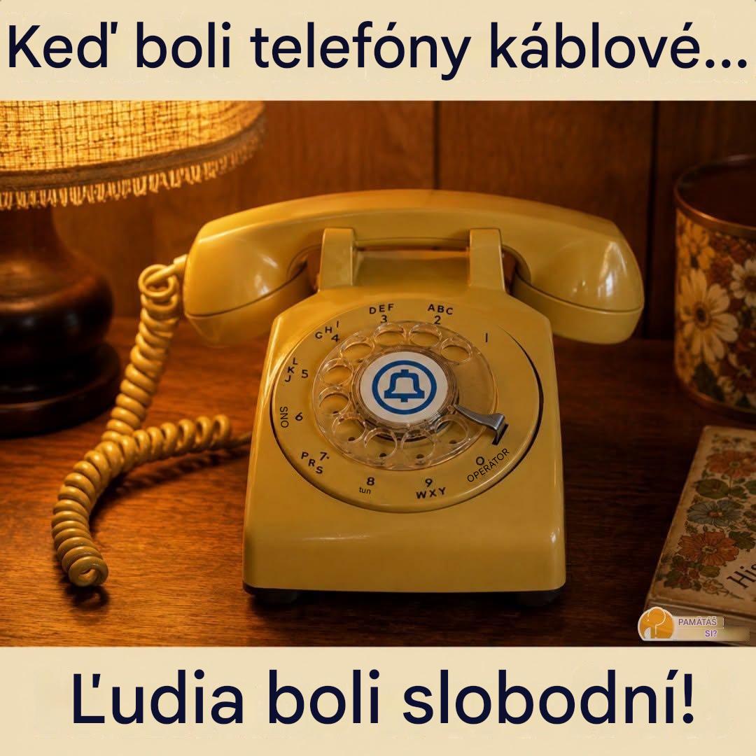Keď boli telefóny káblové, ľudia boli slobodní (a snažíme sa to získať späť)