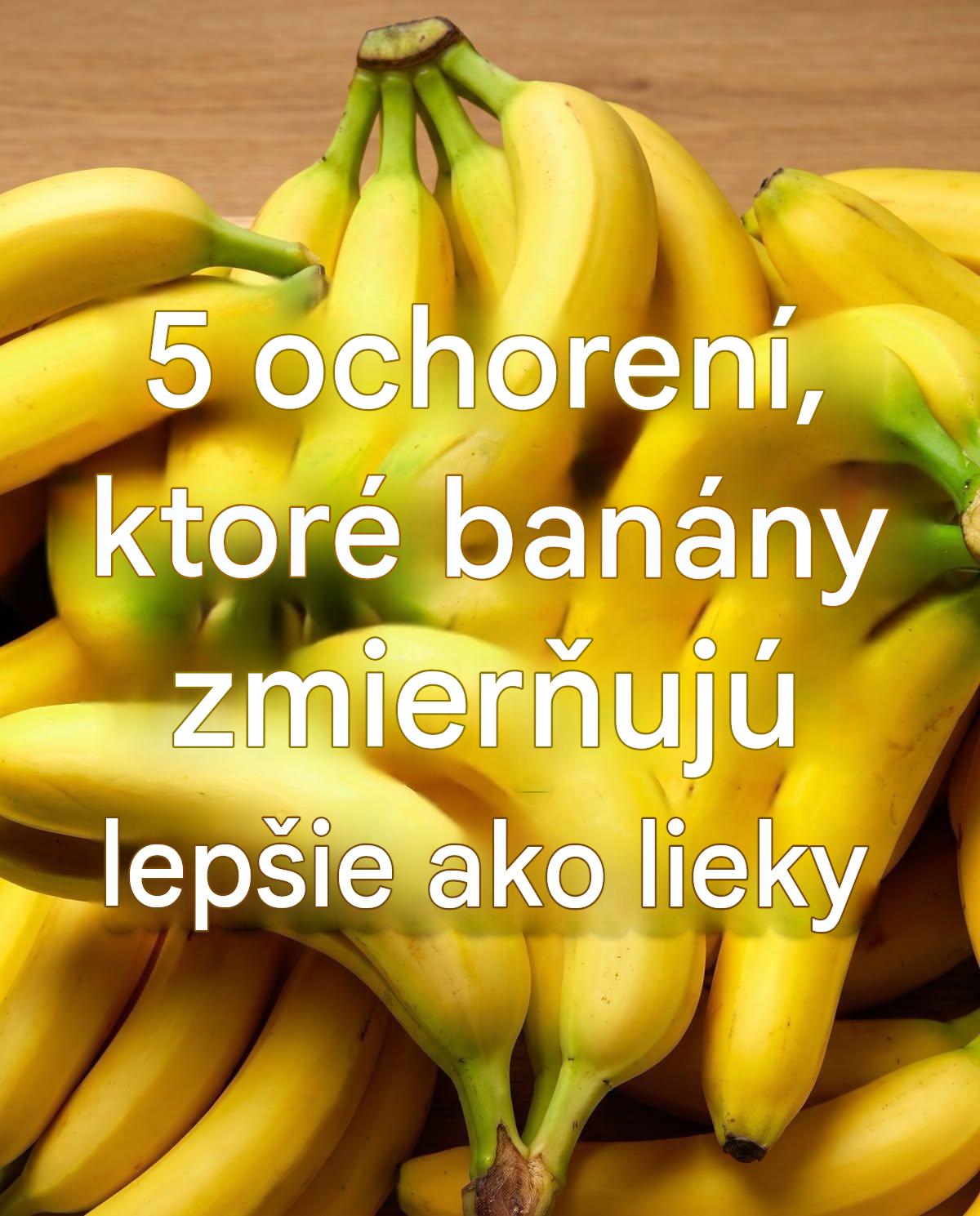 5 problémov, ktoré banány dokážu vyriešiť lepšie ako lieky