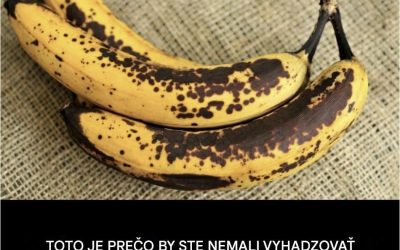 Tu je dôvod, prečo by ste nemali vyhadzovať banán so škvrnitou šupkou
