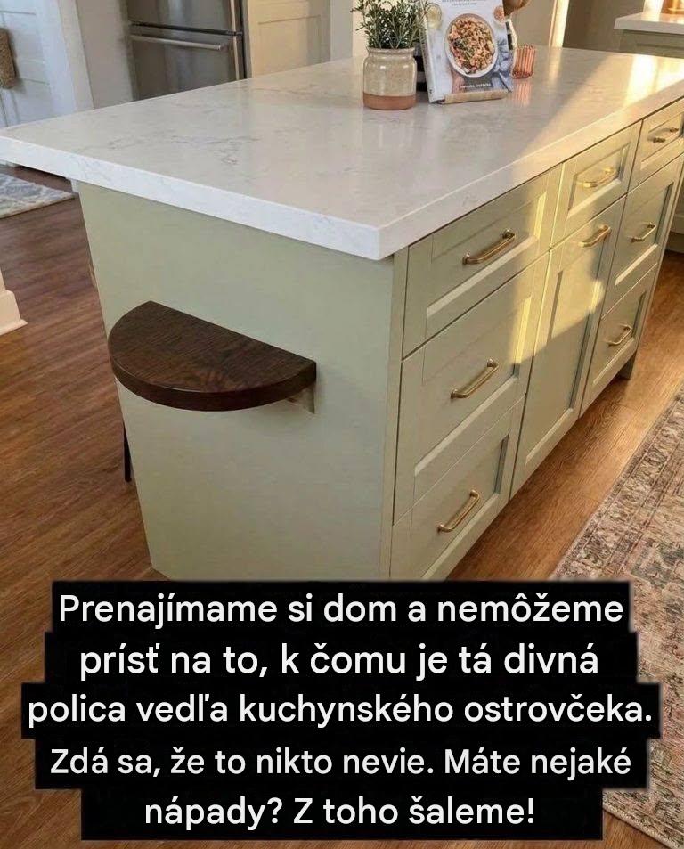 Prenajímame si dom a nemôžeme prísť na to, k čomu je tá divná polica vedľa kuchynského ostrovčeka. Zdá sa, že to nikto nevie. Máte nejaké nápady? Z toho šaleme!👇